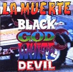 La Muerte : Black God White Devil